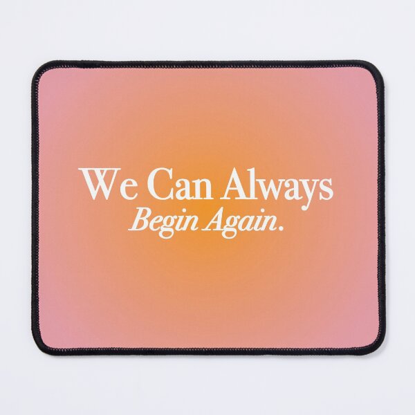Item preview, We Can Always Begin Again designed and sold by danielalorenzo.