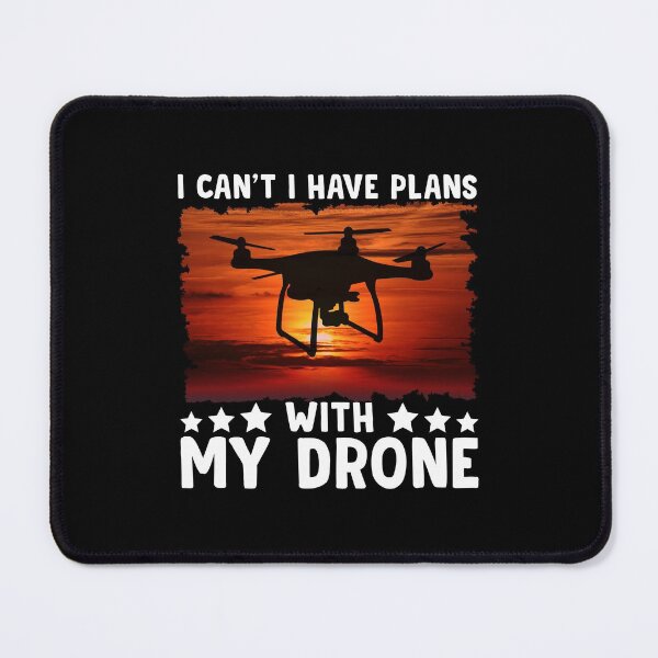 Item preview, Quadcopter Drone I Can’t I Have Plans With My Drone Lovers designed and sold by mteehut.