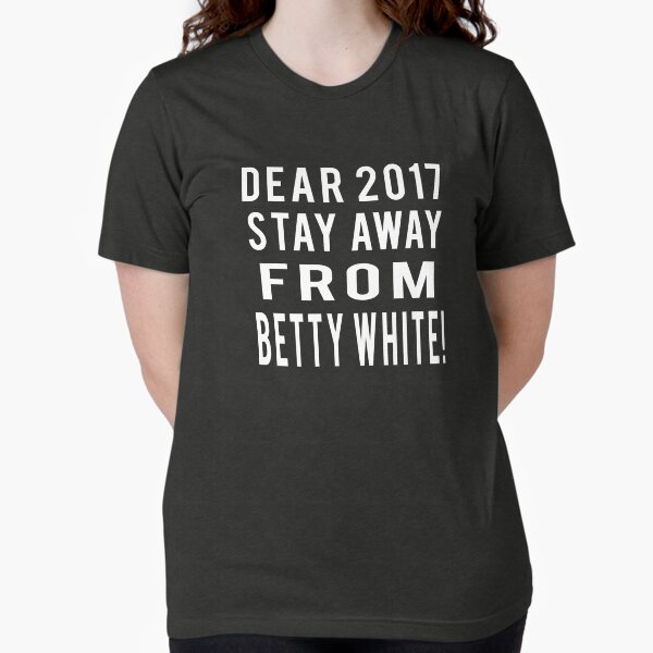 Item preview, Funny - Dear 2017 Stay Away From Betty White!  designed and sold by ETIndustries.