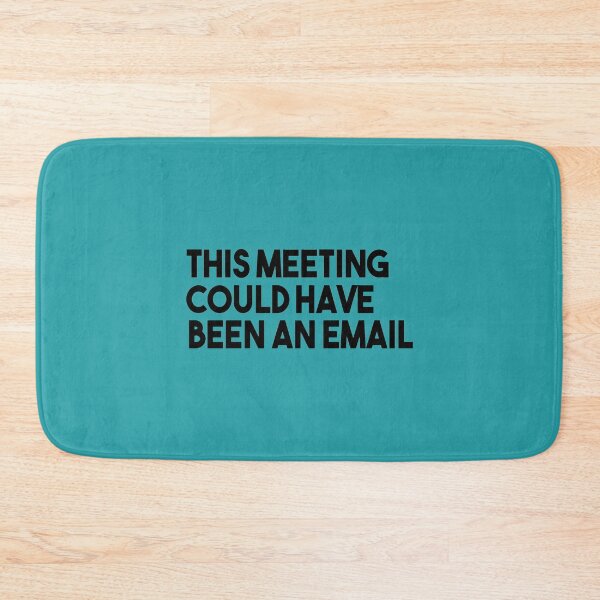 Item preview, This Meeting Could Have Been An Email                     designed and sold by CompassRoseShop.