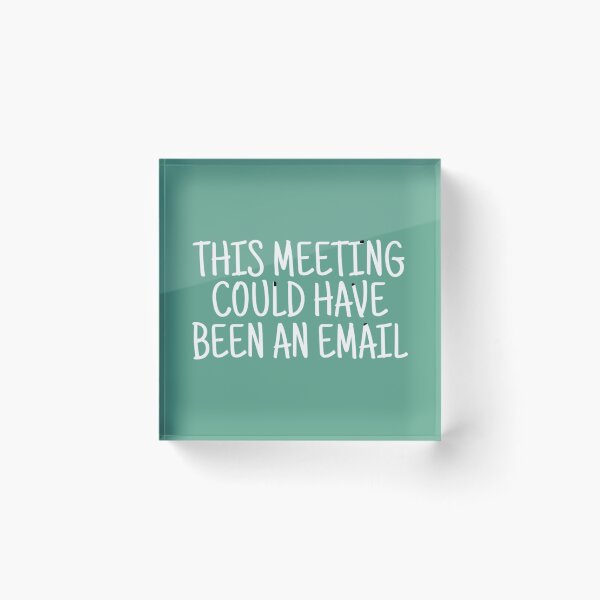 Item preview, This Meeting Could Have Been An Email       designed and sold by CompassRoseShop.