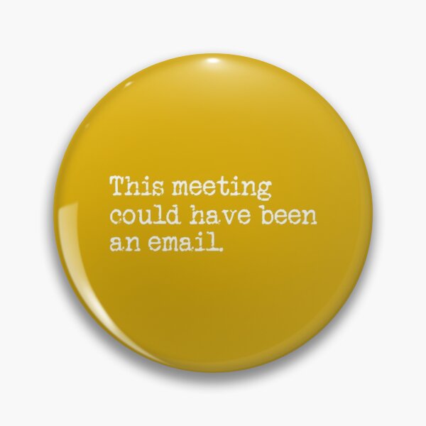 Item preview, This Meeting Could Have Been An Email     designed and sold by CompassRoseShop.
