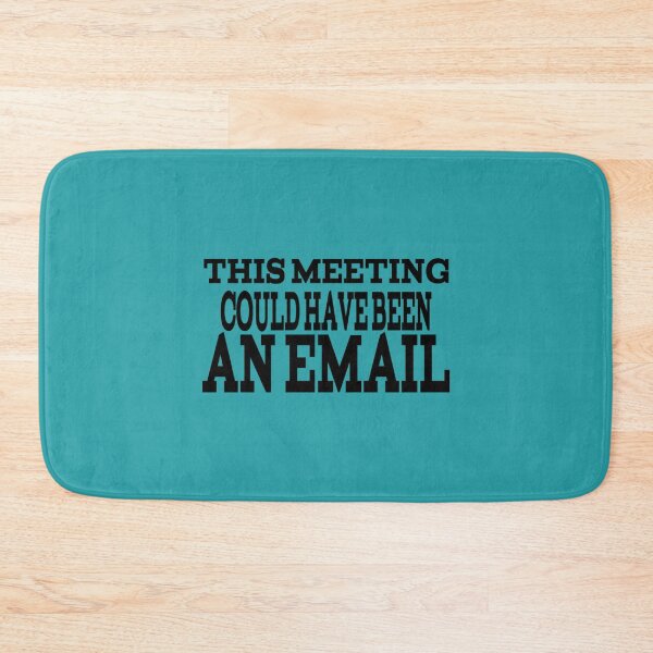 Item preview, This Meeting Could Have Been An Email designed and sold by CompassRoseShop.