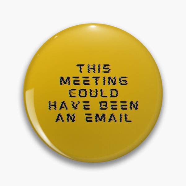 Item preview, This Meeting Could Have Been An Email  designed and sold by CompassRoseShop.
