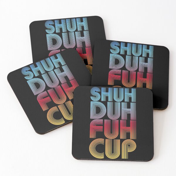 Item preview, Shuh Duh Fuh Cup T-ShirtShuh Duh Fuh Cup designed and sold by KerNotson.