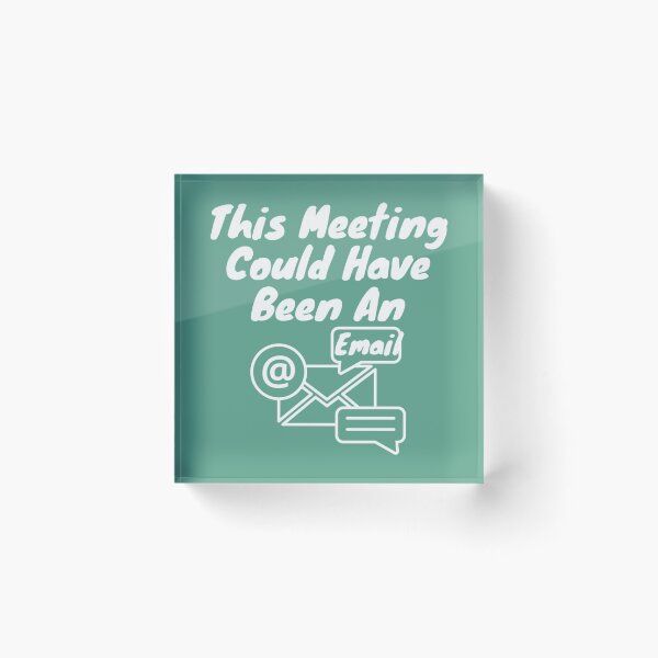 Item preview, This Meeting Could Have Been An Email  designed and sold by CompassRoseShop.