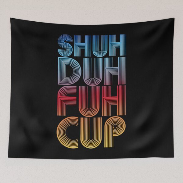 Item preview, Camiseta Shuh Duh Fuh Cup designed and sold by KerNotson.