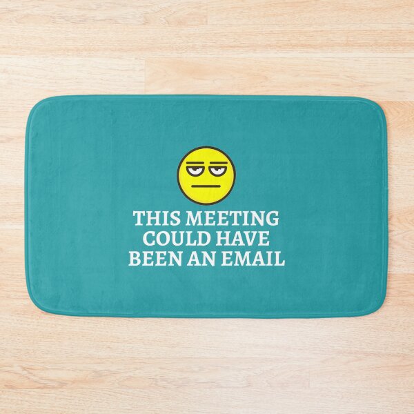 Item preview, This meeting could have been an email - Funny design to wear in office work job.                    designed and sold by CompassRoseShop.