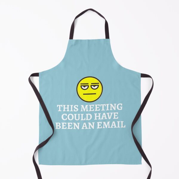 Item preview, This meeting could have been an email - Funny design to wear in office work job. designed and sold by CompassRoseShop.