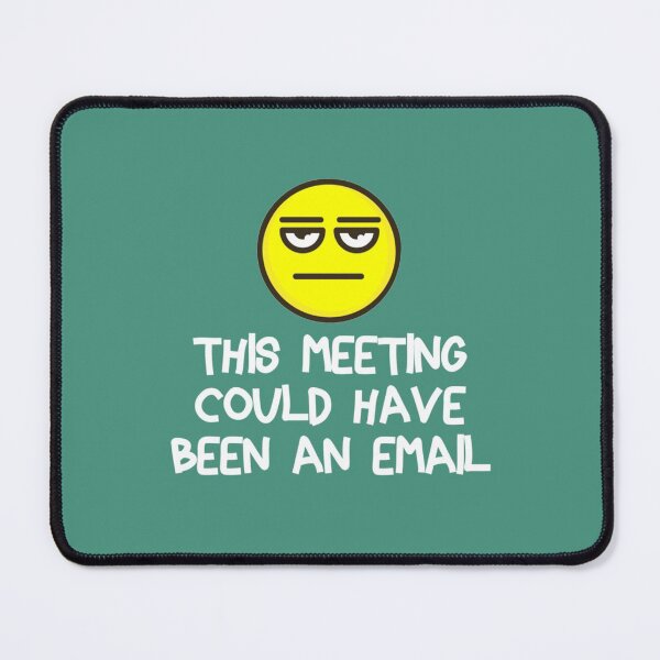 Item preview, This meeting could have been an email - Funny design to wear in office work job.   designed and sold by CompassRoseShop.