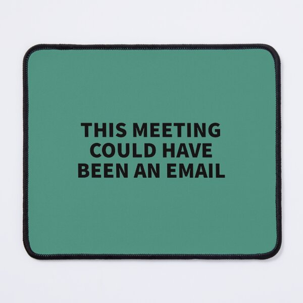 Item preview, This Meeting Could Have Been An Email - Funny Email Meeting Job Design Work designed and sold by CompassRoseShop.