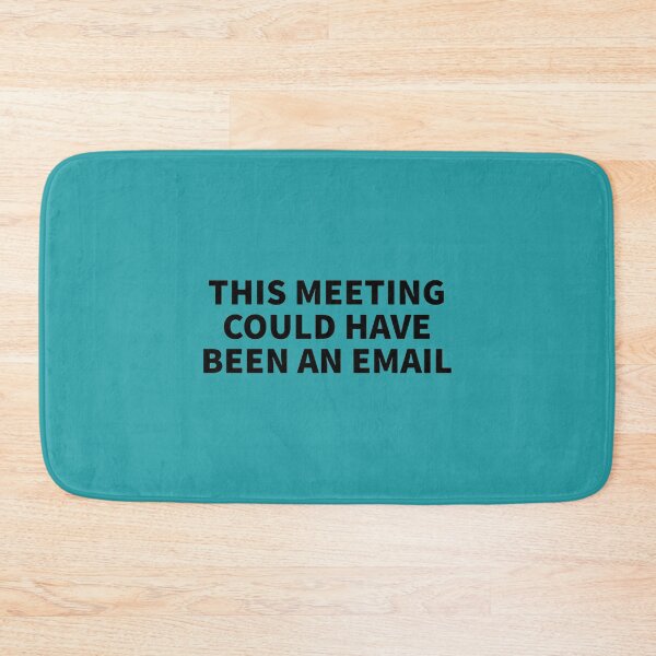 Item preview, This Meeting Could Have Been An Email - Funny Email Meeting Job Design Work                        designed and sold by CompassRoseShop.