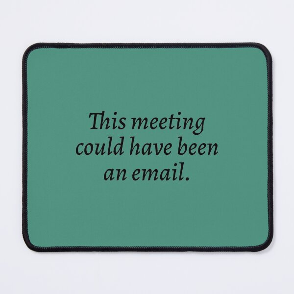 Item preview, This Meeting Could Have Been An Email - Funny Email Meeting Job Design Work designed and sold by CompassRoseShop.