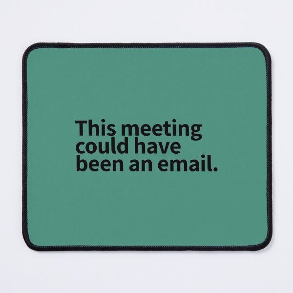 Item preview, This Meeting Could Have Been An Email - Funny Email Meeting Job Design Work             designed and sold by CompassRoseShop.