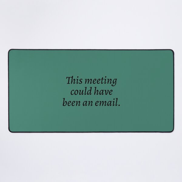 Item preview, This Meeting Could Have Been An Email - Funny Email Meeting Job Design Work designed and sold by CompassRoseShop.