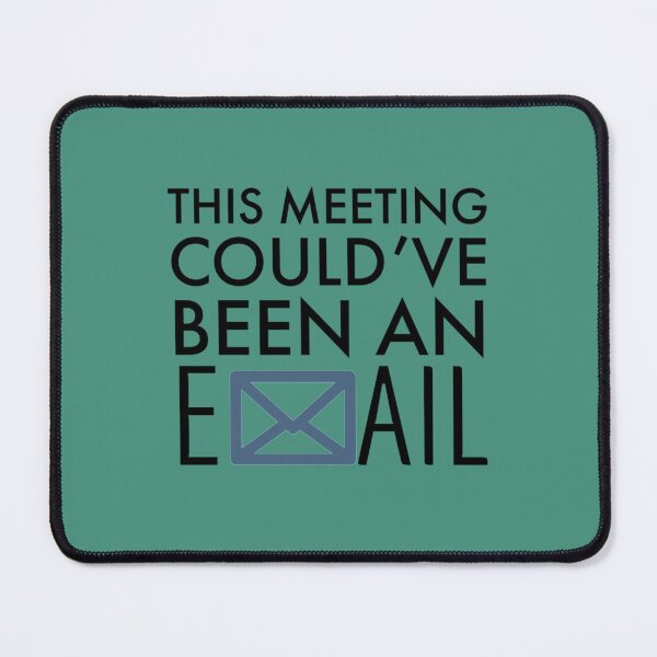 Item preview, This Meeting Could Have Been An Email – Funny Job Quotes designed and sold by CompassRoseShop.