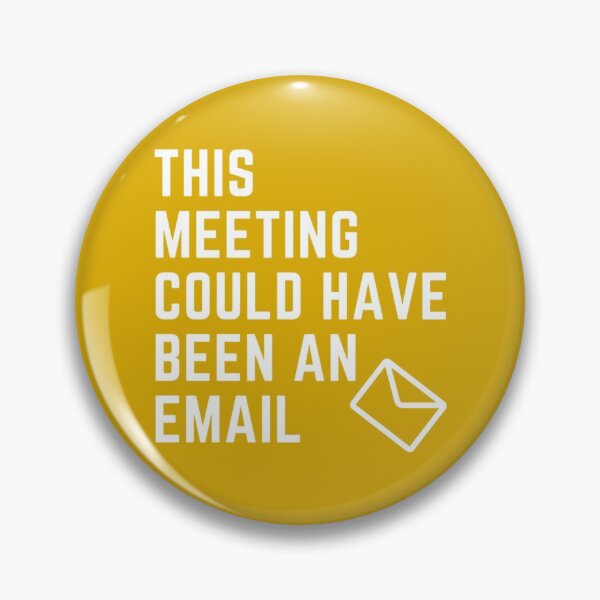 Item preview, This Meeting Could Have Been An Email - Funny Sarcastic    designed and sold by CompassRoseShop.