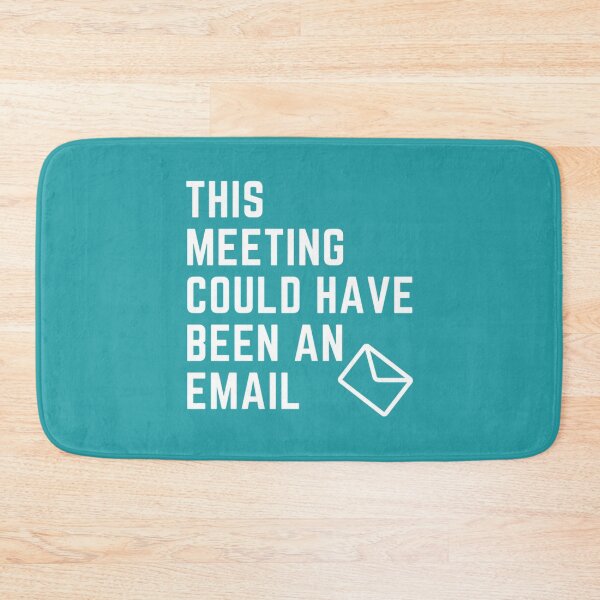 Item preview, This Meeting Could Have Been An Email - Funny Sarcastic    designed and sold by CompassRoseShop.
