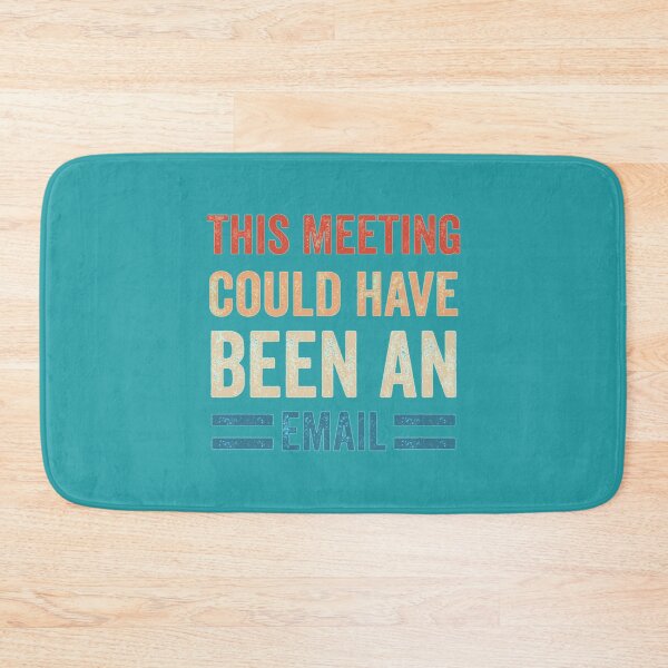 Item preview, This Meeting Could Have Been An Email - Funny Sarcastic   designed and sold by CompassRoseShop.