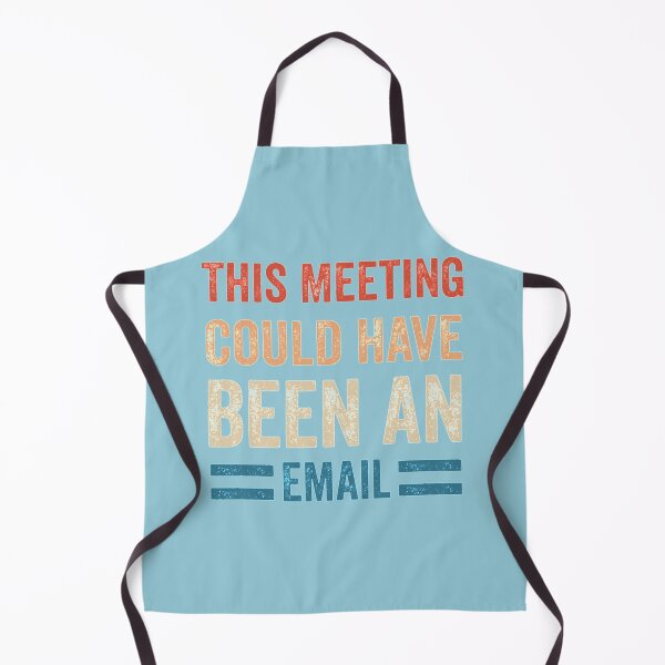 Item preview, This Meeting Could Have Been An Email - Funny Sarcastic designed and sold by CompassRoseShop.
