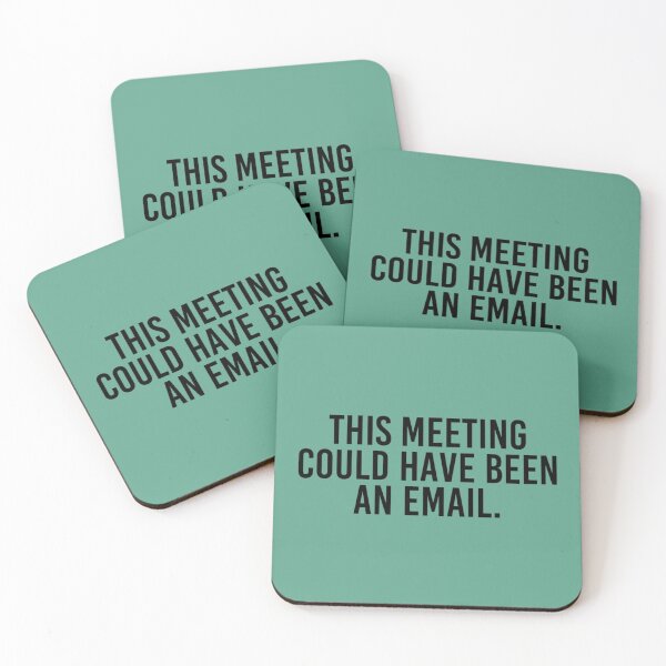 Item preview, This Meeting Could Have Been An Email - Funny Sarcastic Quote To Wear In The Office    designed and sold by CompassRoseShop.