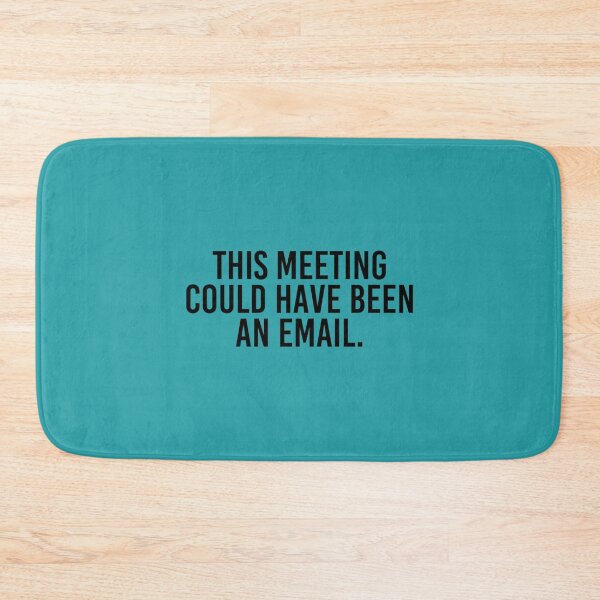 Item preview, This Meeting Could Have Been An Email - Funny Sarcastic Quote To Wear In The Office    designed and sold by CompassRoseShop.