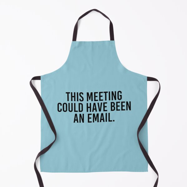 Item preview, This Meeting Could Have Been An Email - Funny Sarcastic Quote To Wear In The Office designed and sold by CompassRoseShop.