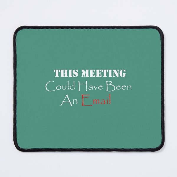 Item preview, This Meeting Could Have Been An Email design social distancing designed and sold by CompassRoseShop.