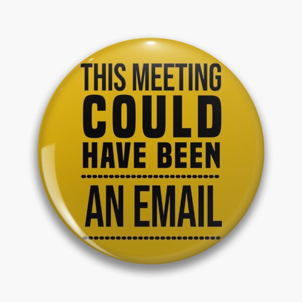 Item preview, This Meeting Could Have Been An Email meme   designed and sold by CompassRoseShop.