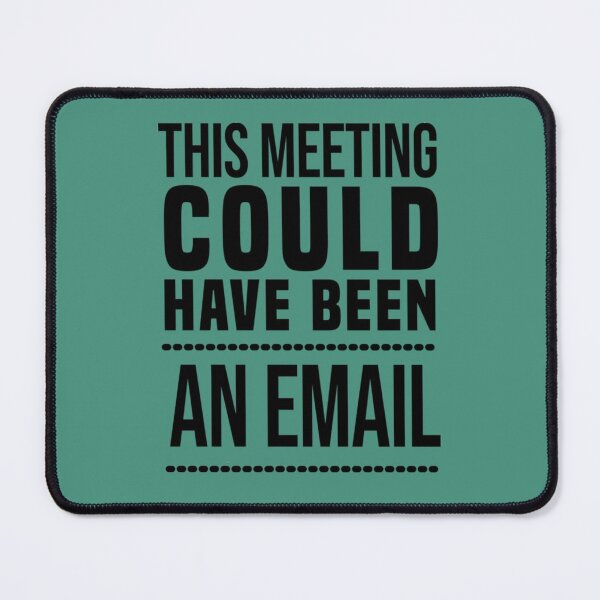 Item preview, This Meeting Could Have Been An Email meme   designed and sold by CompassRoseShop.