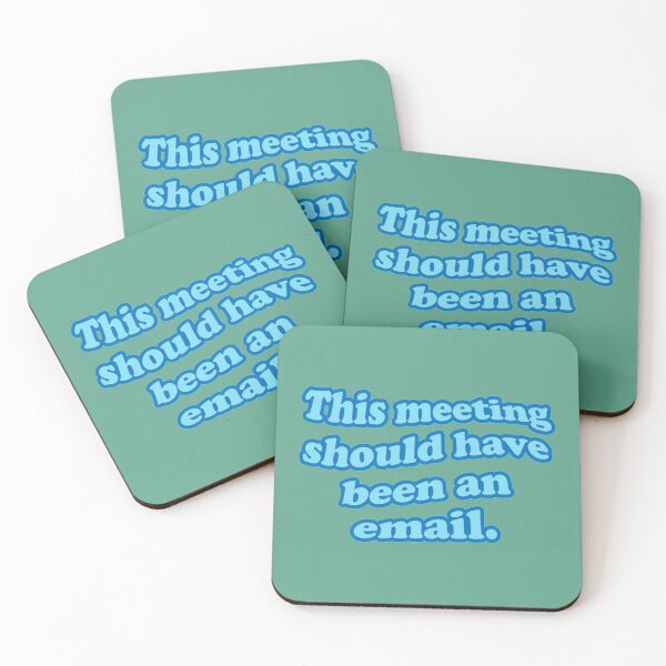 Item preview, This meeting should have been an email.    designed and sold by CompassRoseShop.
