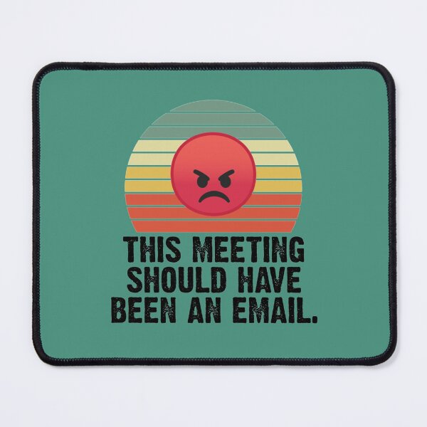 Item preview, This meeting should have been an email. designed and sold by CompassRoseShop.