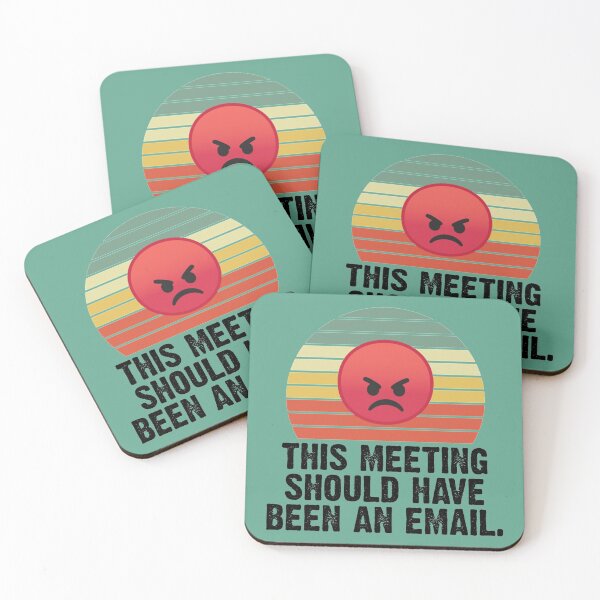 Item preview, This meeting should have been an email.     designed and sold by CompassRoseShop.