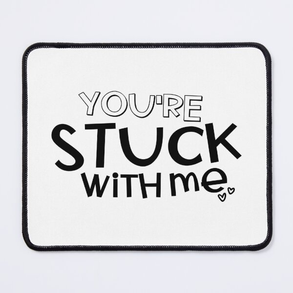 Item preview, You're Stuck With Me designed and sold by miraipa.