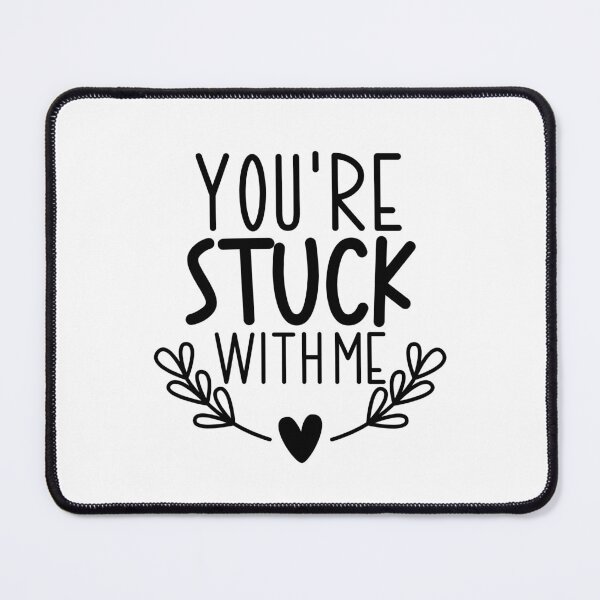 Item preview, You're Stuck With Me designed and sold by miraipa.