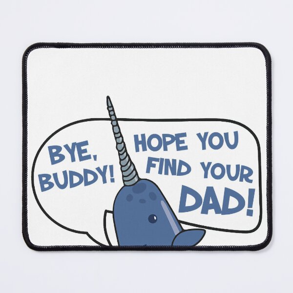 Item preview, Elf - Bye Buddy Hope You Find Your Dad Narwhal Quote designed and sold by HansenWard66.
