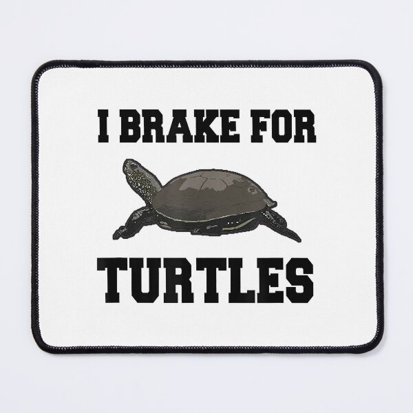 Item preview, I Brake For Turtles designed and sold by richardmatthew.