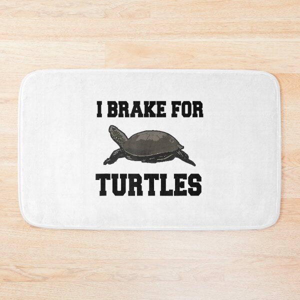 Item preview, I Brake For Turtles designed and sold by richardmatthew.