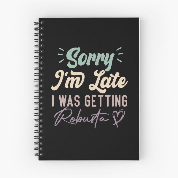 Item preview, Sorry I'm Late I Was Getting Robusta - Funny Quote Coffee Lover designed and sold by medbdj.