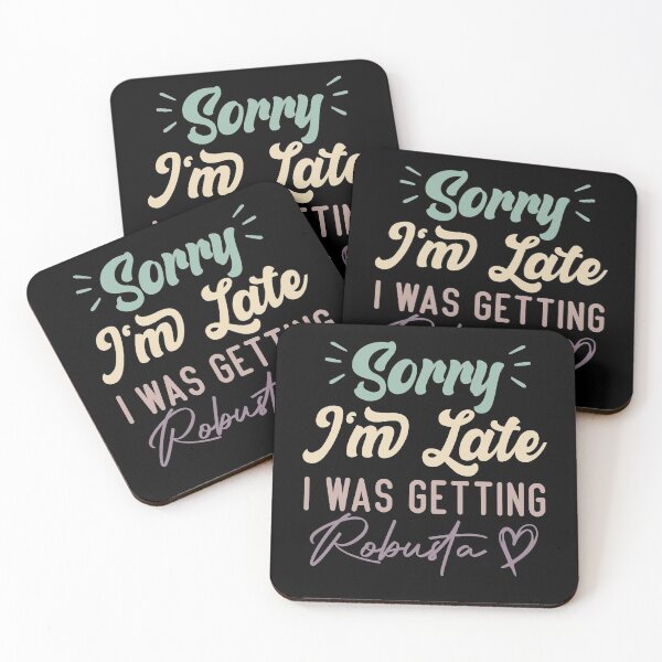 Item preview, Sorry I'm Late I Was Getting Robusta - Funny Quote Coffee Lover designed and sold by medbdj.
