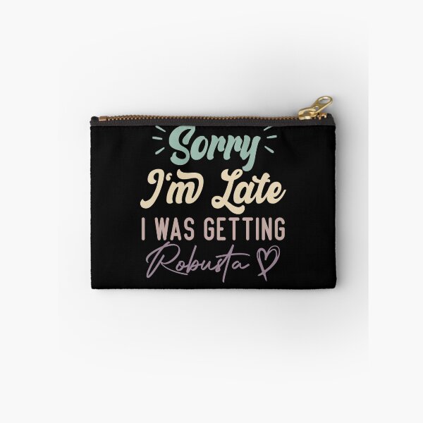 Item preview, Sorry I'm Late I Was Getting Robusta - Funny Quote Coffee Lover designed and sold by medbdj.