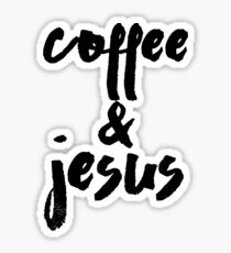 Coffee and Jesus - Coffee Lovers Sticker