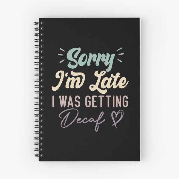 Item preview,  Sorry I'm Late I Was Getting Decaf - Funny Quote Coffee Lover designed and sold by medbdj.