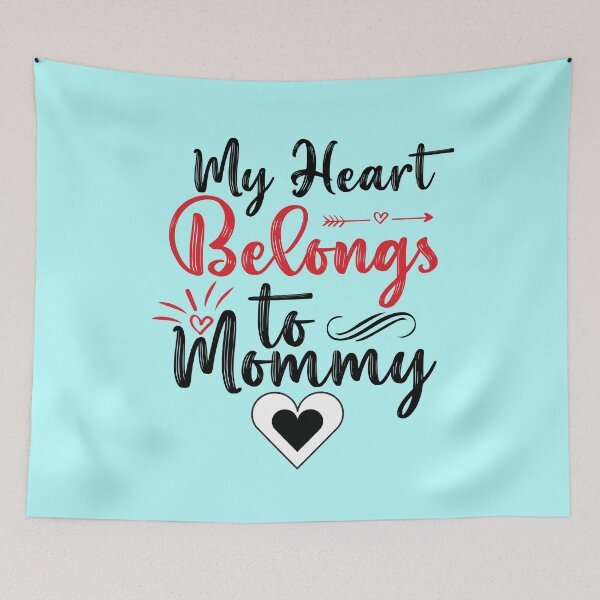 Item preview, My Heart Belongs To Mommy Valentines Day 2022 designed and sold by BhavyaBathla.