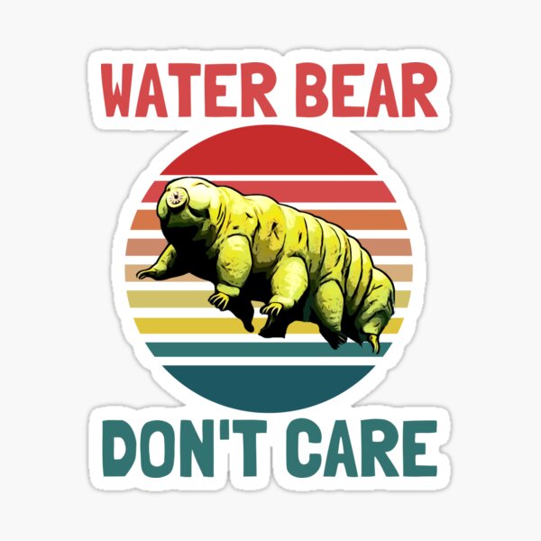 "Water bear don't care" Sticker for Sale by Redbubble