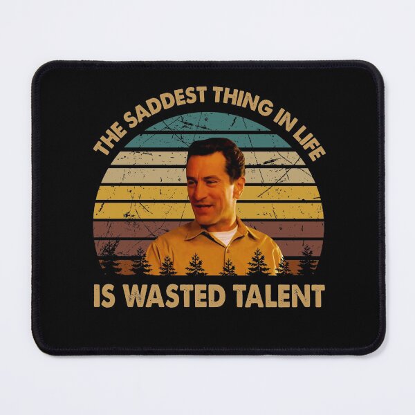 Item preview, The saddest thing in life is wasted talent poster designed and sold by Barros1164.