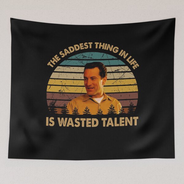 Item preview, The saddest thing in life is wasted talent poster designed and sold by Barros1164.