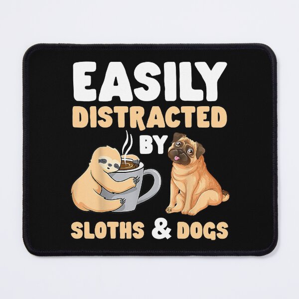 Item preview, Easily Distracted By Sloths And Dogs designed and sold by andrewbrian.