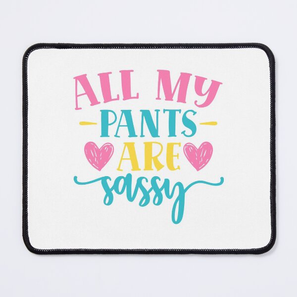 Item preview, All my pants are sassy designed and sold by Best-Designers.