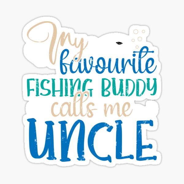 Fishing Uncle Quote Merch & Gifts for Sale